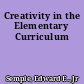 Creativity in the Elementary Curriculum