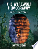 The werewolf filmography : 300+ movies /