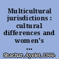 Multicultural jurisdictions : cultural differences and women's rights /