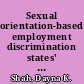 Sexual orientation-based employment discrimination states' experience with statutory prohibitions /
