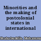 Minorities and the making of postcolonial states in international law