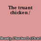 The truant chicken /