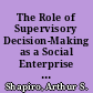 The Role of Supervisory Decision-Making as a Social Enterprise in Facilitating Organizational Restructuring