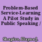 Problem-Based Service-Learning A Pilot Study in Public Speaking /