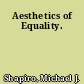 Aesthetics of Equality.