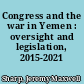 Congress and the war in Yemen : oversight and legislation, 2015-2021 /