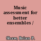 Music assessment for better ensembles /
