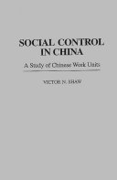 Social control in China : a study of Chinese work units /