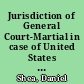 Jurisdiction of General Court-Martial in case of United States v. Shea, Daniel, (late Private, Battery "E," 1st Artillery.)