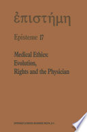 Medical Ethics: Evolution, Rights and the Physician /