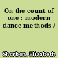 On the count of one : modern dance methods /