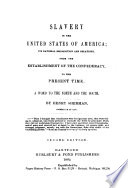 Slavery in the United States of America : its national recognition and relations from the establishment of the Confederacy to the present time, a word to the North and the South.