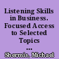 Listening Skills in Business. Focused Access to Selected Topics (FAST) Bibliography No. 19
