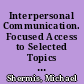 Interpersonal Communication. Focused Access to Selected Topics (FAST) Bibliography No. 34