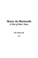 Shanty the blacksmith : a tale of other times /