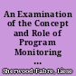 An Examination of the Concept and Role of Program Monitoring and Evaluation