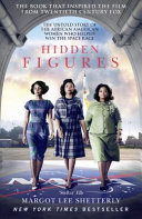 Hidden figures : the untold story of the African American women who helped win the space race /