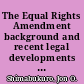 The Equal Rights Amendment background and recent legal developments [July 11, 2023] /