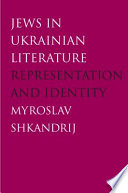 Jews in Ukrainian literature : representation and identity /