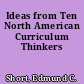 Ideas from Ten North American Curriculum Thinkers