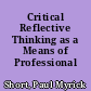 Critical Reflective Thinking as a Means of Professional Development