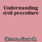 Understanding civil procedure