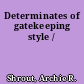 Determinates of gatekeeping style /