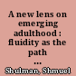A new lens on emerging adulthood : fluidity as the path to settling down /