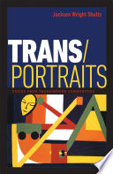 Trans/portraits : voices from transgender communities /