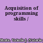 Acquisition of programming skills /