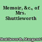 Memoir, &c., of Mrs. Shuttleworth
