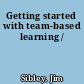 Getting started with team-based learning /