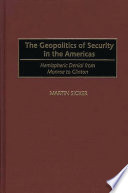The geopolitics of security in the Americas : hemispheric denial from Monroe to Clinton /