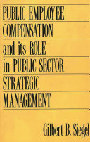 Public employee compensation and its role in public sector strategic management /