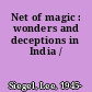 Net of magic : wonders and deceptions in India /