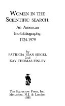 Women in the scientific search : an American bio-bibliography, 1724-1979 /
