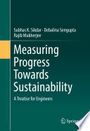 Measuring progress towards sustainability : a treatise for engineers /