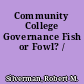 Community College Governance Fish or Fowl? /