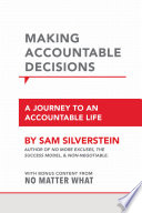 MAKING ACCOUNTABLE DECISIONS : a journey to an accountable life.