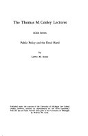 Public policy and the dead hand : five lectures delivered at the University of Michigan February 7, 8, 9, 14, and 15, 1955 /