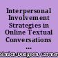 Interpersonal Involvement Strategies in Online Textual Conversations A Case Study of a Learning Community /