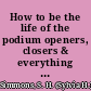 How to be the life of the podium openers, closers & everything in between to keep them listening /