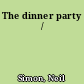 The dinner party /
