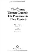 The crimes women commit : the punishments they receive /