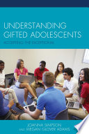 Understanding gifted adolescents : accepting the exceptional /
