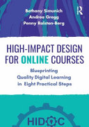 High-impact design for online courses : blueprinting quality digital learning in eight practical steps /
