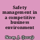 Safety management in a competitive business environment /