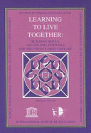 Learning to live together : building skills, values and attitudes for the twenty-first century /