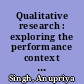 Qualitative research : exploring the performance context in software services industry /