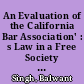 An Evaluation of the California Bar Association' : s Law in a Free Society Materials on Responsibility /